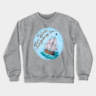 Fair Winds and Following Seas Crewneck Sweatshirt